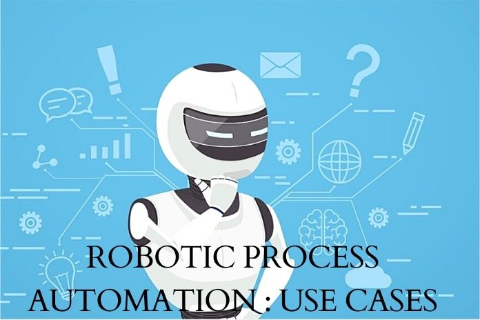 Robotic Process Automation 5 Use Cases