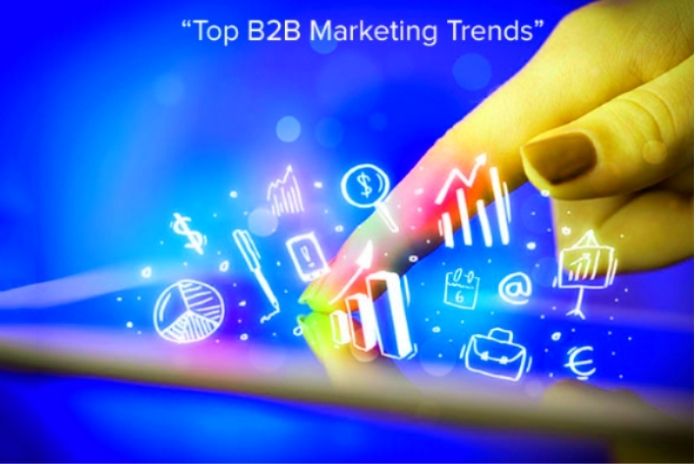 The Most Critical Trends In B2B Marketing