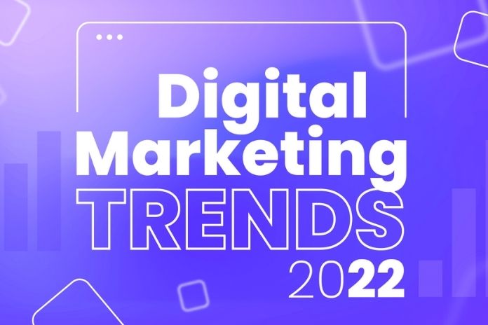 5 Digital Marketing Trends In 2022