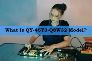 What Is QY-45Y3-Q8W32 Model
